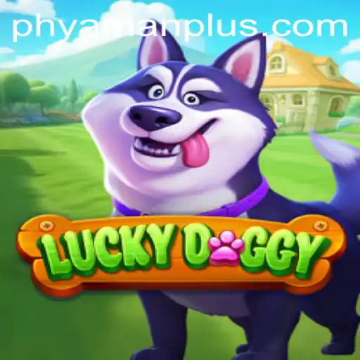 Exploring LuckyDoggy: A Dynamic Adventure in Gaming